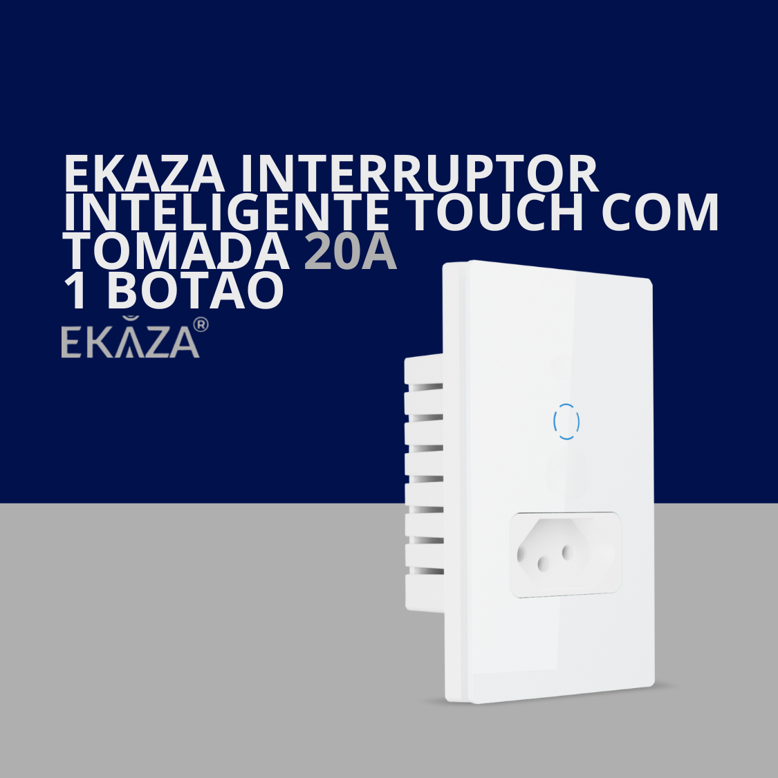 Interruptor Inteligente Touch Com Tomada 20A Wi-Fi 1 Botão Branco Compatível Google Amazon Alexa EKAT-T218-1WB EKAZA - Image 3